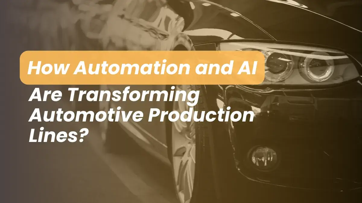 how automation and ai are transforming automotive production lines